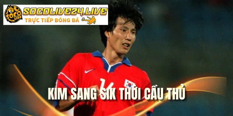 kim-sang-sik-thoi-cau-thu